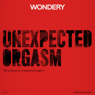 Armchair Anonymous: Unexpected Orgasm