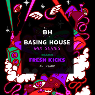 Basing House Mix Series 030 - Ani Ksark (Fresh Kicks)