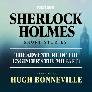 The Adventure of the Engineer’s Thumb: Part One