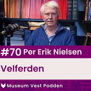 #70 Per Erik Nielsen - Velferden