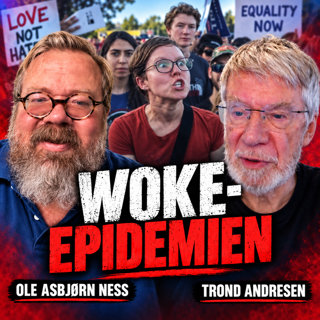 Ness 548 med Trond Andresen – Folk er møkkalei woke