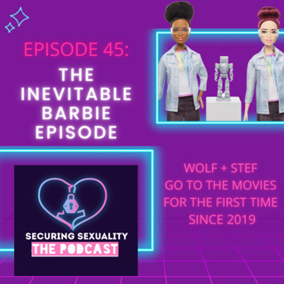 45. The Inevitable Barbie Episode
