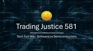 Trading Justice 581: Tech Turf War