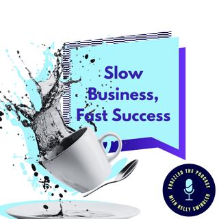 Slow Business Fast Success?