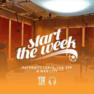 Paternity Leave, The App & Man City | Start The Week