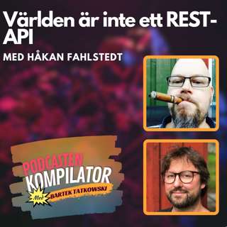 091 - Världen är inte ett REST-API med Håkan Fahlstedt