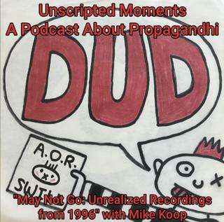 Mike Koop on Dud's "May Not Go: Unrealized Recordings from 1996"