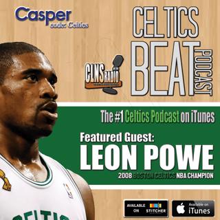 151: Leon Powe | Boston Celtics v. Golden State Warriors Recap | Los Angeles Lakers Preview | 2008 Celtics v. 16 Warriors & San Antonio Spurs