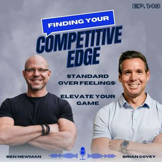 Standard Over Feelings: Elevate Your Game with Ben Newman