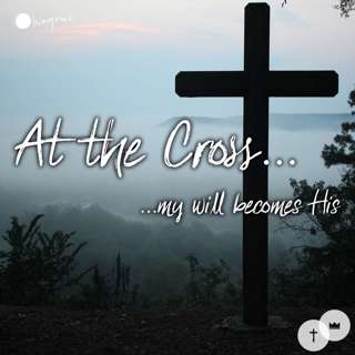 At The Cross... My Will Becomes His | Simon Rowland