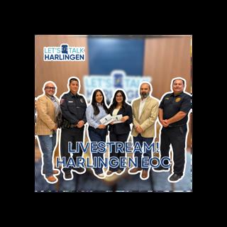 Let's Talk Harlingen: Live at the Emergency Operations Center!