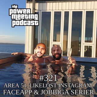 #321 – Area 51, likelöst Instagram, FaceApp & jobbiga serier