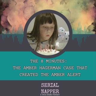 The 8 Minutes: The Amber Hagerman Case That Created the AMBER Alert