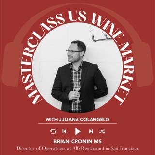 Ep. 2503 Juliana Colangelo interviews Brian Cronin MS of A16 Restaurant | Masterclass US Wine Market