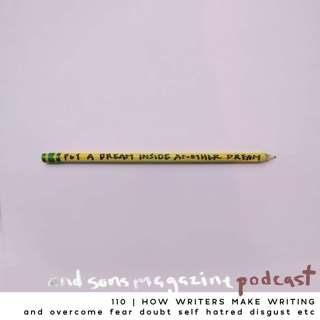 110 | How Writers Make Writing