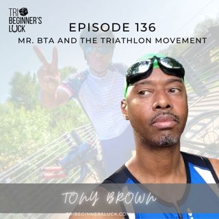 Mr. BTA and the Triathlon Movement with Tony Brown