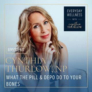 Ep. 611 "What the Pill & Depo Do to Your Bones" | Menopause, Perimenopause, Bone Health