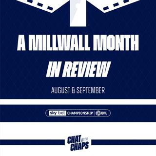 A Millwall Month In Review - August & September