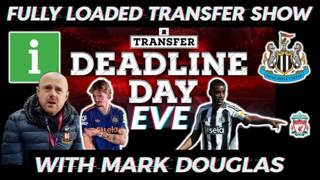 💥Mark Douglas - Transfer Deadline Day EVE - Fully Loaded Transfer Show💥