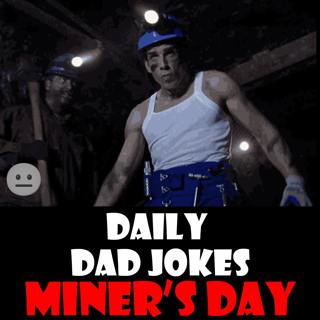 [No Laughter Version] National Miner's Day! 37 dad jokes worth digging for! 06 December 2025