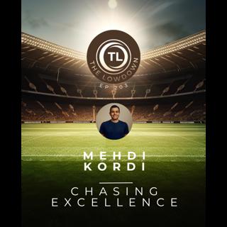 #203 - Chasing Excellence w/ Mehdi Kordi