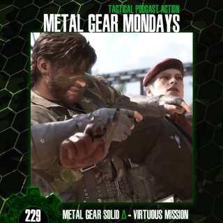 #229: Metal Gear Solid Delta (2025) - Part 1 - Virtuous Mission (feat. Kaye Ross of Duckfeed.tv)