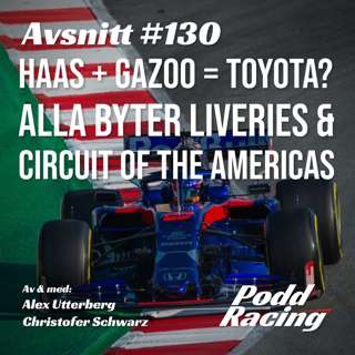 130. Haas + Gazoo = Toyota? Alla byter Liveries & Circuit of the Americas