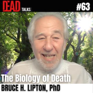Bruce Lipton on the Biology of Death, Epigenetics, and Consciousness (#63)