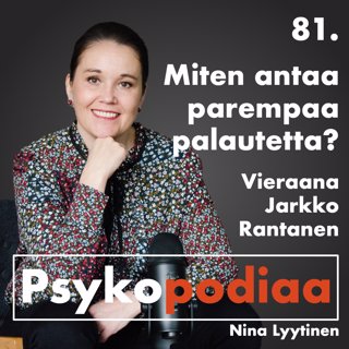 81. Miten antaa parempaa palautetta? Vieraana Jarkko Rantanen.