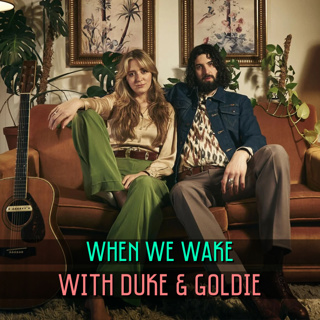 48. When We Wake with Duke & Goldie