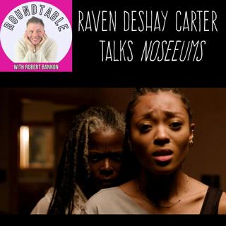 Raven Deshay Carter Talks Noseeums, A New Film You Can Not Miss!
