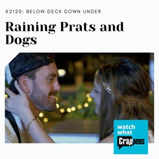 Below Deck Under: Raining Prats and Dogs