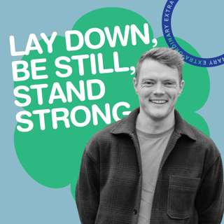 Lay Down, Be Still, Stand Strong (William Lyon)
