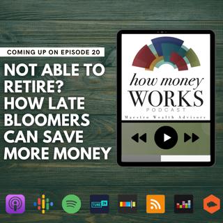 Ep 20: How Late Bloomers Can Save More Money
