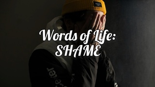 Words of Life: SHAME