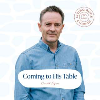 Coming to His Table (David Lyon)