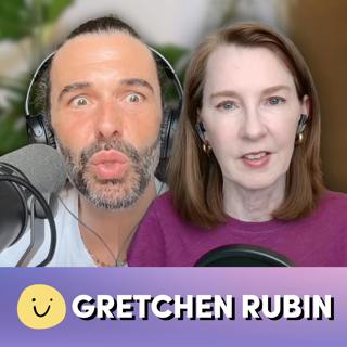 How to Work With Yourself, Not Against Yourself with Gretchen Rubin