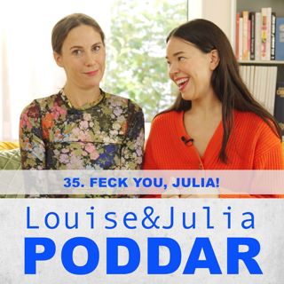 35. Feck you, Julia!