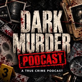 Dark Murder: True Crime Cases