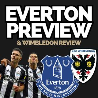 Everton preview, the St James' Park debate and Newcastle's 1-0 win over Wimbledon