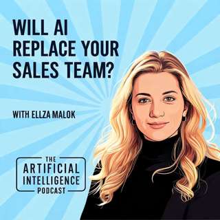 Will AI Replace Your Sales Team? with Ellza Malok