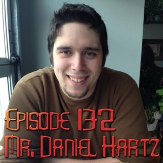 Episode 132 - Mr. Daniel Hartz