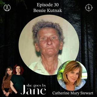 30: Episode 30: Bessie Kutnak with guest reader Catherine Mary Stewart