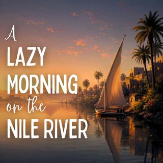 A Lazy Morning on the Nile River (Egypt #1)