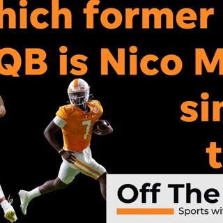 Is Vols QB Nico Iamaleava more similar to Joe Milton III or Hendon Hooker?