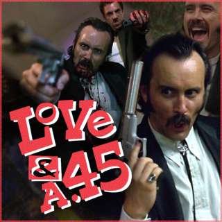 Episode 33: Love and a .45