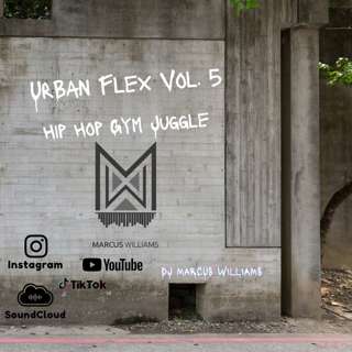 Urban Flex Vol.5 (hip hop FREESTYLE Gym Juggle) - Various Artists Mixed By Marcus Williams