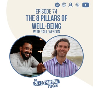 Ep 74 Paul Weedon | The 8 Pillars of Well-Being | The Self Development Podcast