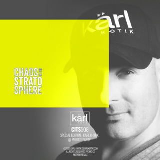 Episode 508: dj karl k-otik - chaos in the stratosphere episode 508 - special episode - dj kärl k-otik @ private party - live set