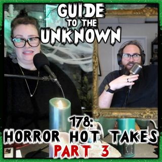 178: Horror Hot Takes Part 3